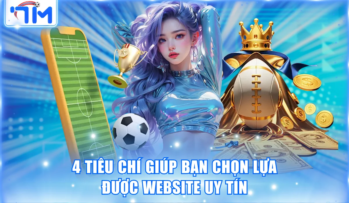 Top 5 Trang Xem Bóng Đá Chất Lượng Được Nhiều Người Tin Chọn 1 4 tiêu chí giúp bạn chọn lựa được website uy tín
