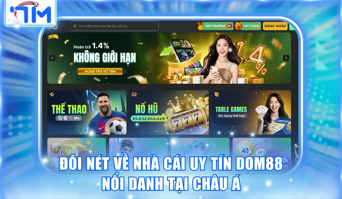 Dom88 | Trang Cá Cược Uy Tín | Đăng Ký Nạp Đầu Nhận 150% 1 Đôi nét về nhà cái uy tín DOM88 nổi danh tại Châu Á