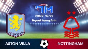 Soi kèo Aston Villa vs Nottingham