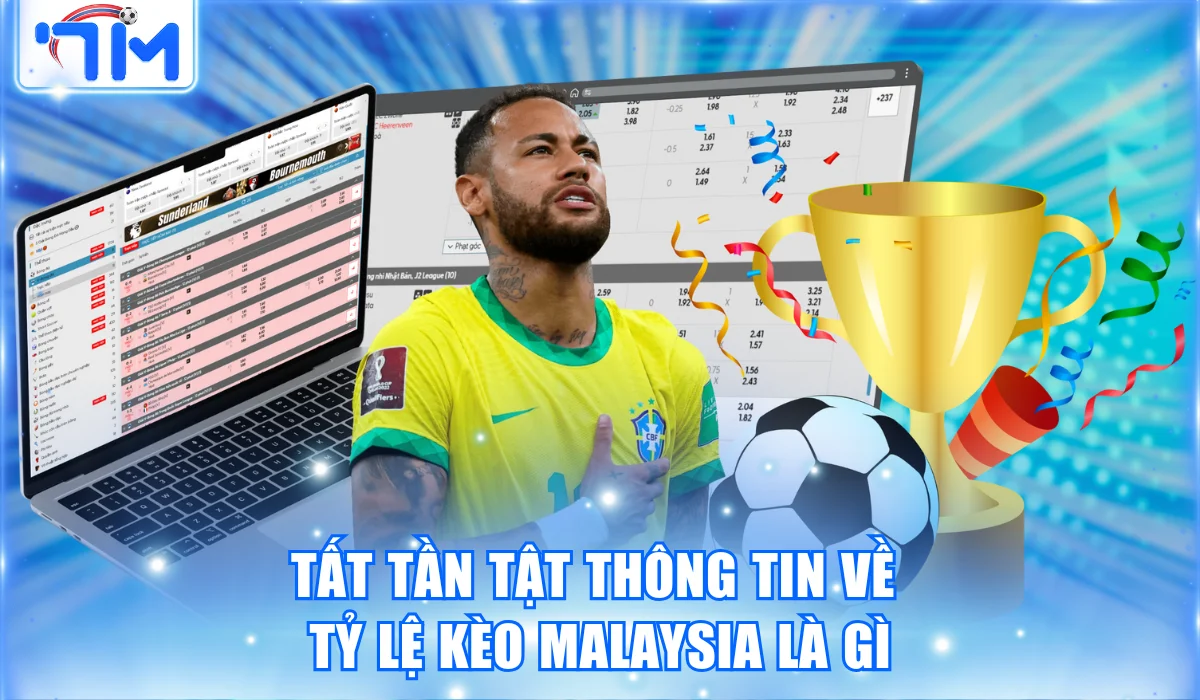 Tỷ Lệ Kèo Malaysia Là Gì? Bí Quyết Soi Kèo Từ Cao Thủ 7M 1 Tất tần tật thông tin về tỷ lệ kèo Malaysia là gì