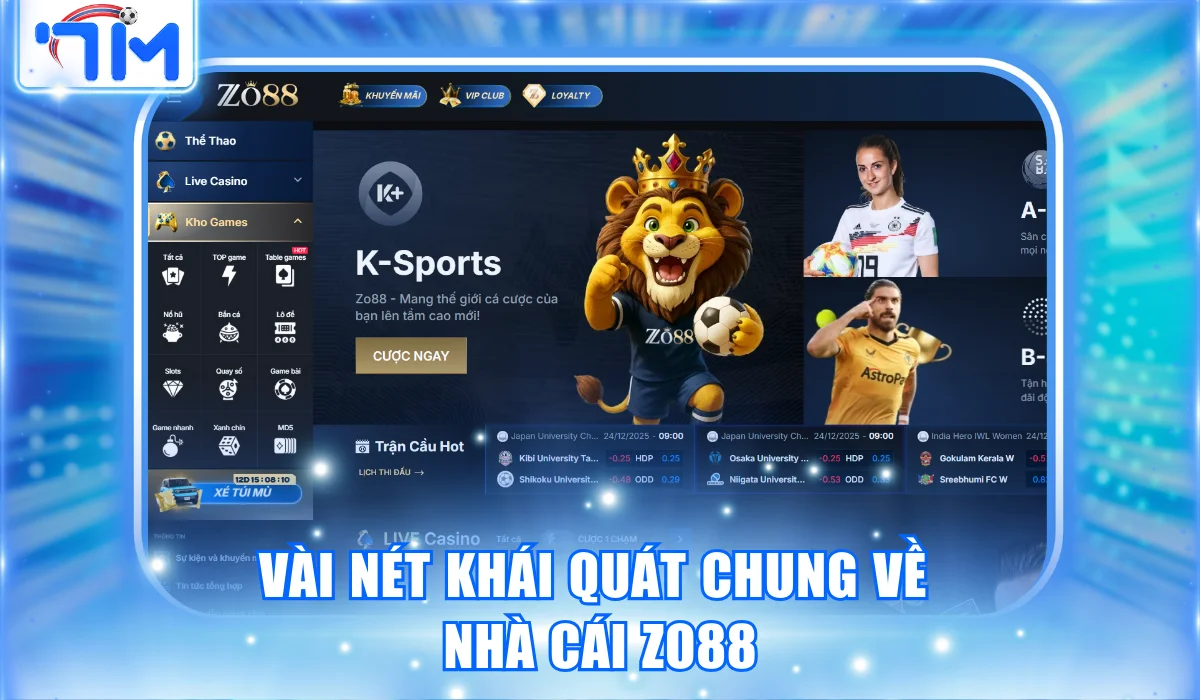 Zo88 - Nền Tảng Online Chất Lượng Đã Cược Là Sẽ Thắng 1 Vài nét khái quát chung về nhà cái ZO88