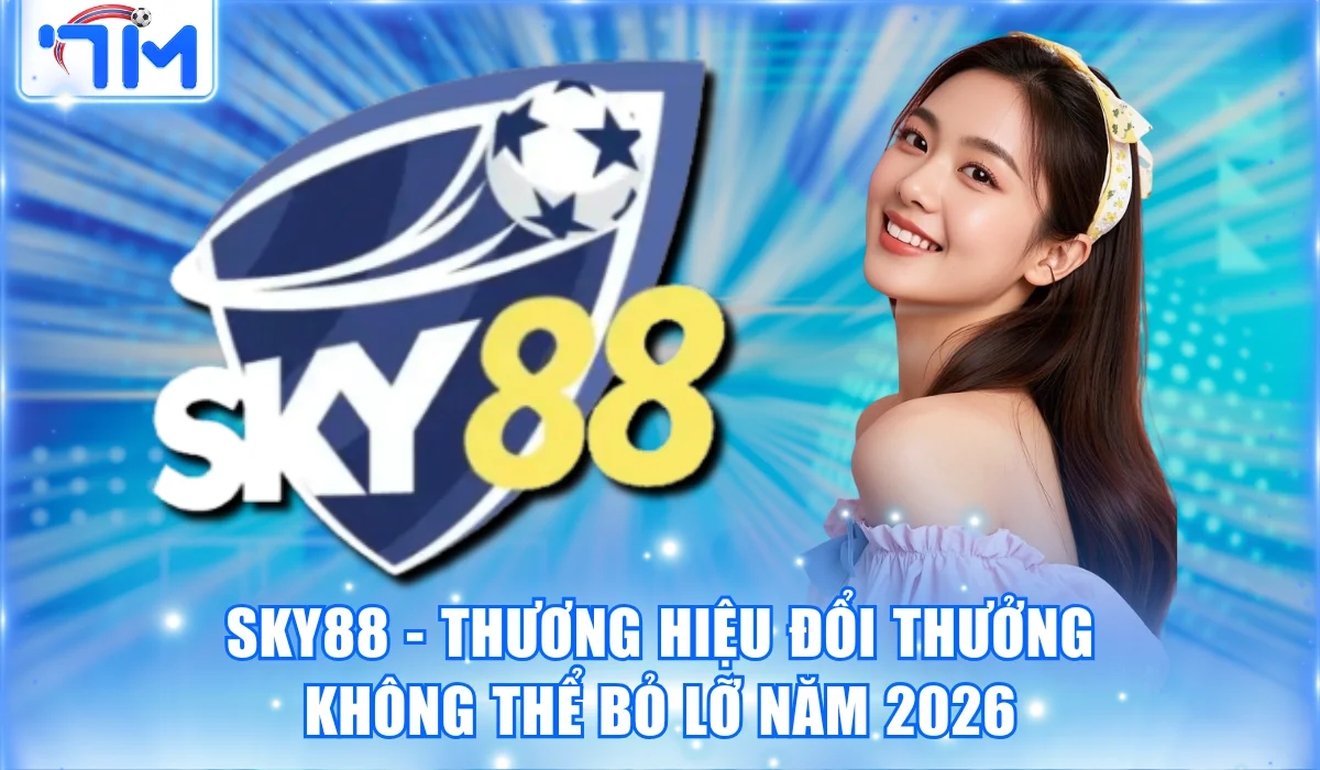 Sky88 - Thương Hiệu Đổi Thưởng Không Thể Bỏ Lỡ Năm 2026 8 Sky88 – Thương Hiệu Đổi Thưởng Không Thể Bỏ Lỡ Năm 2026