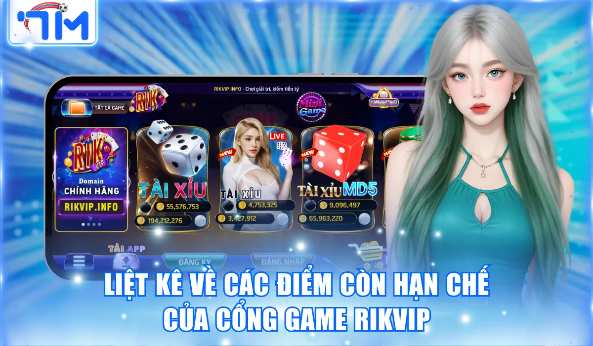 Rikvip - Cổng Game Top Đầu Của Hàng Nghìn Người Chơi Việt 3 Liệt kê về các điểm còn hạn chế của cổng game Rikvip