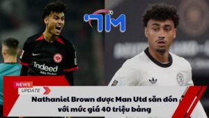 Nathaniel Brown được Man Utd săn đón với mức giá 40 triệu bảng