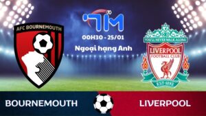 Soi kèo Bournemouth vs Liverpool hôm nay 25/01 | Vòng 23 Ngoại hạng Anh 7 Soi kèo Bournemouth vs Liverpool