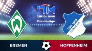 Soi kèo Bremen vs Hoffenheim hôm nay 28/01 | Vòng 16 Bundesliga 4 Soi kèo Bremen vs Hoffenheim hôm nay 28/01 | Vòng 16 Bundesliga