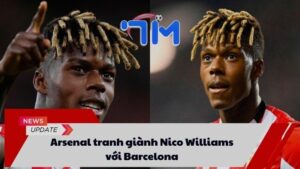 Arsenal tranh giành Nico Williams với Barcelona 6 Arsenal tranh giành Nico Williams với Barcelona