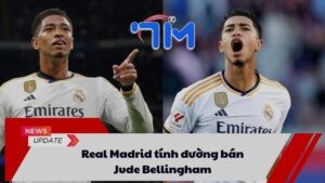 Real Madrid tính đường bán Jude Bellingham
