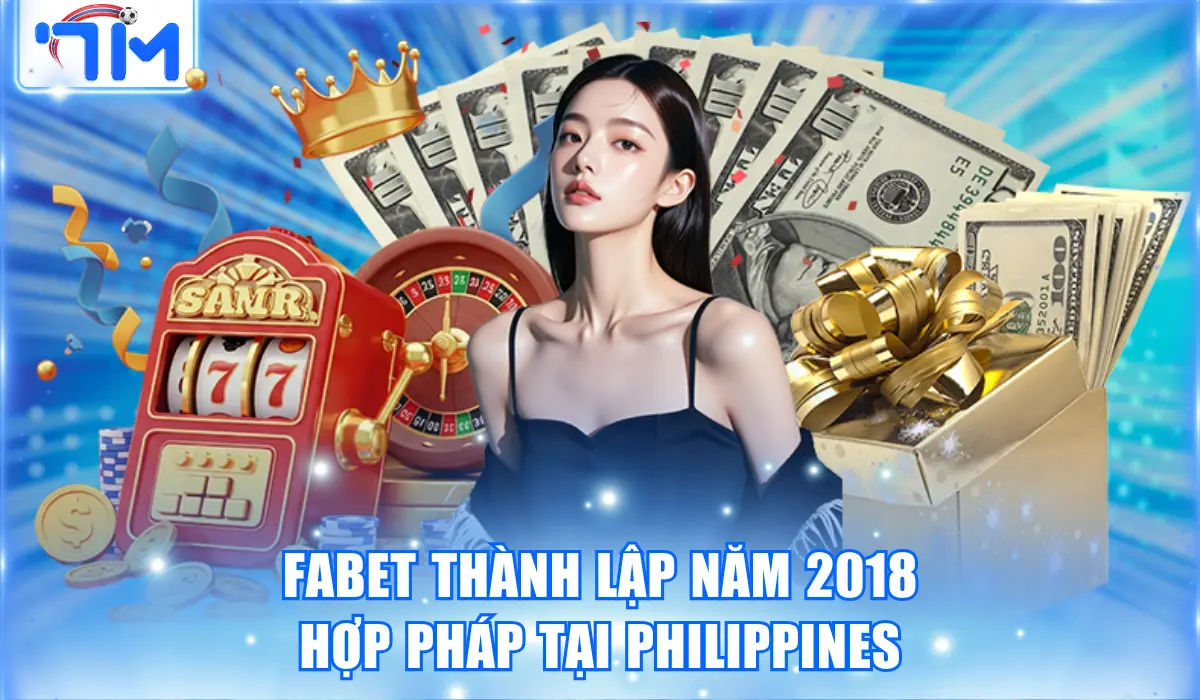 Review Fabet Và Ưu Điểm Giúp Nhà Cái Khẳng Định Vị Thế #1 1 Fabet thành lập năm 2018 hợp pháp tại Philippines