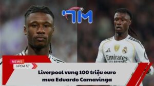 Liverpool vung 100 triệu euro mua Eduardo Camavinga