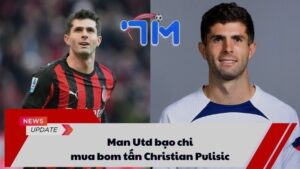 Man Utd bạo chi mua bom tấn Christian Pulisic 9 Man Utd bạo chi mua bom tấn Christian Pulisic