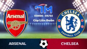 Soi kèo Arsenal vs Chelsea hôm nay 04/02 | Vòng bán kết Cúp Liên Đoàn 8 Soi kèo Arsenal vs Chelsea hôm nay 04/02 | Vòng bán kết Cúp Liên Đoàn
