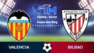 Soi kèo Valencia vs Bilbao hôm nay 05/02 | Vòng tứ kết Copa del Rey 7 Soi kèo Valencia vs Bilbao hôm nay 05/02 | Vòng tứ kết Copa del Rey