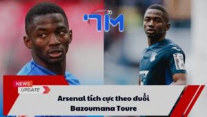 Arsenal tích cực theo đuổi Bazoumana Toure