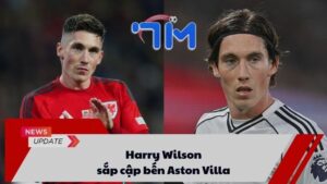 Harry Wilson sắp cập bến Aston Villa 6 Harry Wilson sắp cập bến Aston Villa
