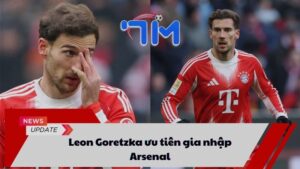 Leon Goretzka ưu tiên gia nhập Arsenal 10 Leon Goretzka ưu tiên gia nhập Arsenal