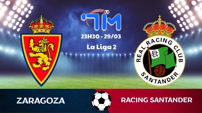 Soi kèo Zaragoza vs Racing Santander | 23h30 ngày 29/03 7 Soi kèo Zaragoza vs Racing Santander | 23h30 ngày 29/03
