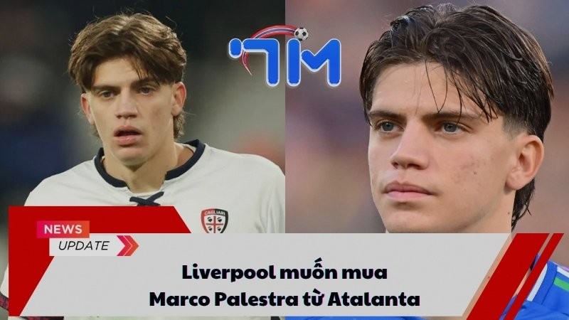 Liverpool muốn mua Marco Palestra từ Atalanta 4 Liverpool muốn mua Marco Palestra từ Atalanta