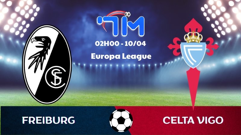 Soi kèo Freiburg vs Celta Vigo | 02h00 ngày 10/04 5 Soi kèo Freiburg vs Celta Vigo | 02h00 ngày 10/04